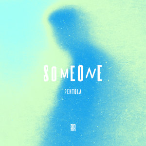Listen to Someone song with lyrics from Pentola