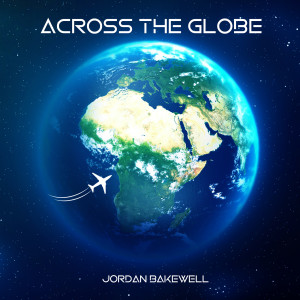 Across the Globe dari Jordan Bakewell
