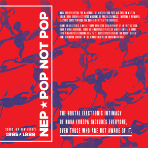 Nep的专辑Pop Not Pop (Songs For New Europe 1985-1989)