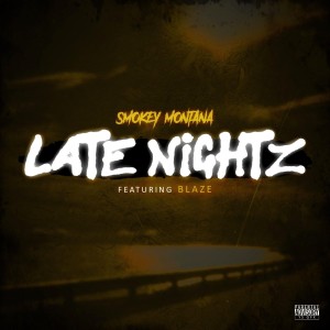 อัลบัม Late Nightz (feat. Blaze) (Explicit) ศิลปิน Smokey Montana