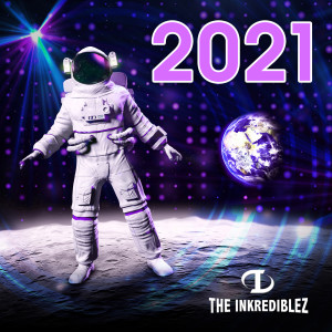 ดาวน์โหลดและฟังเพลง 2021 พร้อมเนื้อเพลงจาก The Inkrediblez