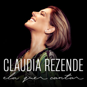 อัลบัม Ela Quer Cantar ศิลปิน Claudia Rezende