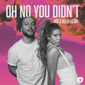 Listen to Oh No You Didn't song with lyrics from Hix