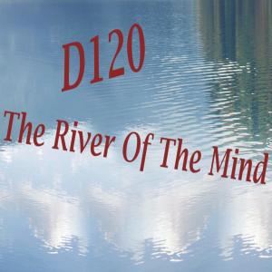 D120的專輯The River Of The Mind