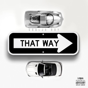 收聽Soulja Boy Tell 'Em的That Way (Explicit)歌詞歌曲