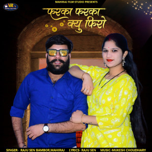 Listen to Farka Farka Kyu Firo song with lyrics from Raju Sen Bambor