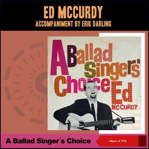 Ed McCurdy的專輯A Ballad Singer's Choice (Album of 1956)