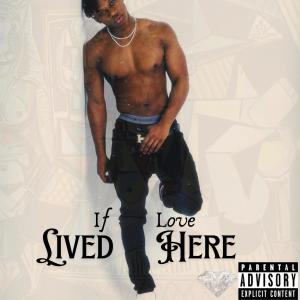 Kiing Dre的專輯If Love Lived Here (Explicit)