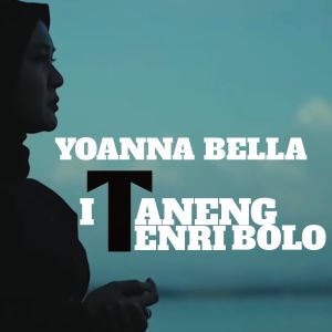 Dengarkan lagu Itaneng Tenri Bolo nyanyian Yoanna Bella dengan lirik