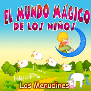 Los Menudines的專輯El Mundo Mágico de los Niños