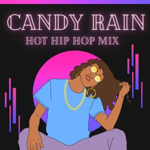 Various Artists的专辑Candy Rain: Hot Hip Hop Mix (Explicit)