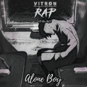 收聽Vitron Kasama的Alone Boy (feat. Alex MZ) (Explicit)歌詞歌曲
