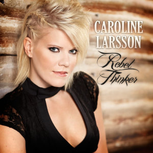 Caroline Larsson的專輯Rebel Thinker