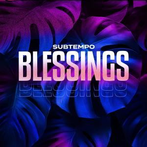收聽Subtempo的BLESSINGS (DnB)歌詞歌曲