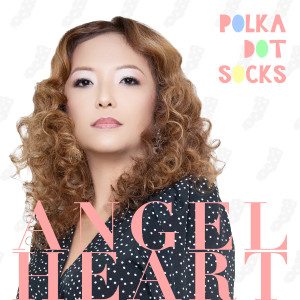 Listen to POLKA DOT SOCKS song with lyrics from Angel Heart