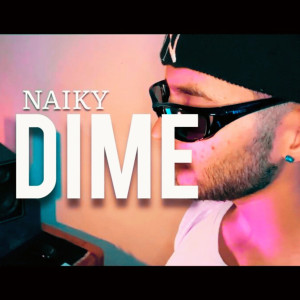 Listen to Dime (Explicit) song with lyrics from Naiky