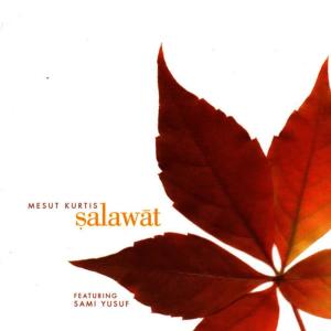 ดาวน์โหลดและฟังเพลง Salawat พร้อมเนื้อเพลงจาก Mesut Kurtis