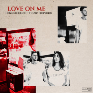 Listen to Love On Me song with lyrics from Noize Generation