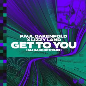 Paul Oakenfold X Lizzy Land - “Get to You” (Ali Bakgor Remix)