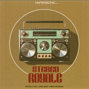 Album Stereo Royale: Retro Cool and Heist Vibes Promos from Hypersonic Music