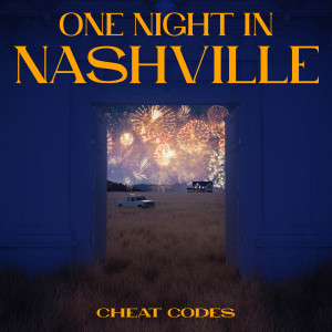Cheat Codes的專輯One Night in Nashville