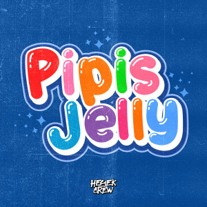 Listen to Pipis Jelly (Explicit) song with lyrics from Heyek Crew