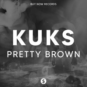 收听KuKs的Pretty Brown歌词歌曲