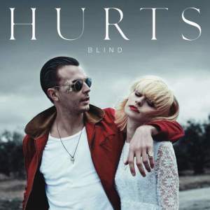 收聽Hurts的Blind (Director's Cut (Frankie Knuckles & Eric Kupper) Classic Extended Mix) (Jan Driver Remix)歌詞歌曲