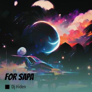 Dengarkan For Sapa lagu dari DJ HIDEN dengan lirik