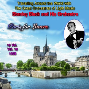 Album Travelling around the world with the great orchestras of light music - Vol. 10 : Stanley back "Paris for lovers" from Stanley Black and His Orchestra