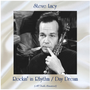 Album Rockin' in Rhythm / Day Dream (All Tracks Remastered) oleh Steve Lacy