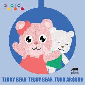 Teddy Bear, Teddy Bear, Turn Around