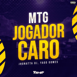 收聽Yago Gomes的MTG JOGADOR CARO (Explicit)歌詞歌曲