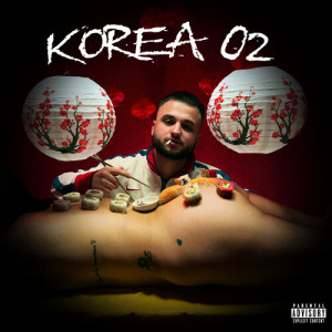 Listen to KOREA 02 (Explicit) song with lyrics from Ferra