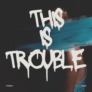 JOUR的專輯this is trouble