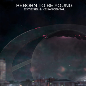 收聽Entienel的Reborn To Be Young歌詞歌曲