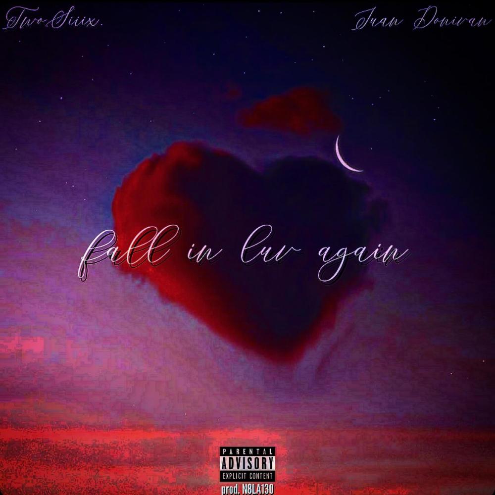 fall in luv again (feat. Two.Siiix & Juan Donivan) (Explicit)