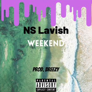 ดาวน์โหลดและฟังเพลง Weekend (Explicit) พร้อมเนื้อเพลงจาก NS Lavish