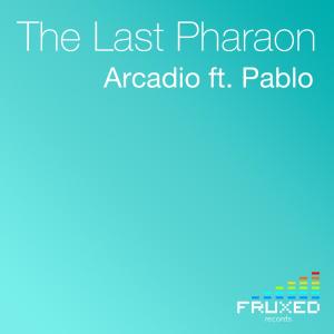 Album The Last Pharaon (feat. Pablo) [Original Mix] from Arcadio