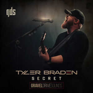 收聽Tyler Braden的Secret (Gravel Drive Sounds)歌詞歌曲