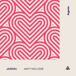 Jardin的专辑Ain't No Love