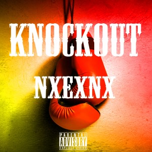 อัลบัม Knockout - Single (Explicit) ศิลปิน Nxexnx