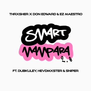 Don Edward的專輯Smart Mampara 2.0 (feat. Dub-Kuley, HevdMxster & Sniper)