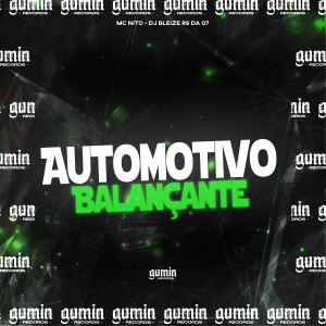 收聽DJ BLEIZE RS DA 07的Automotivo Balançante (Explicit)歌詞歌曲