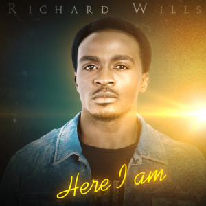 Listen to Here I Am song with lyrics from Richard Wills