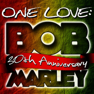 Bob Marley的專輯One Love: Bob Marley 30th Anniversary