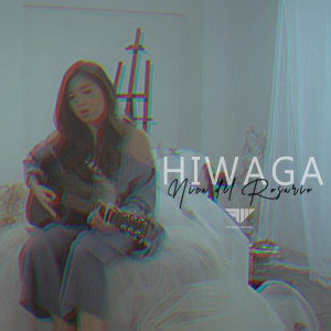 ดาวน์โหลดและฟังเพลง Hiwaga พร้อมเนื้อเพลงจาก Nica del Rosario