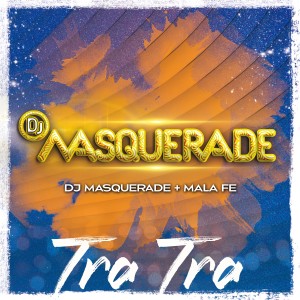 ดาวน์โหลดและฟังเพลง Tra Tra (Guaracha) พร้อมเนื้อเพลงจาก DJ Masquerade