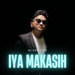 Dengarkan lagu Iya Makasih nyanyian Miqbal GA dengan lirik