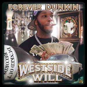 We$t$ide Will的專輯Forever Dunkin (Explicit)
